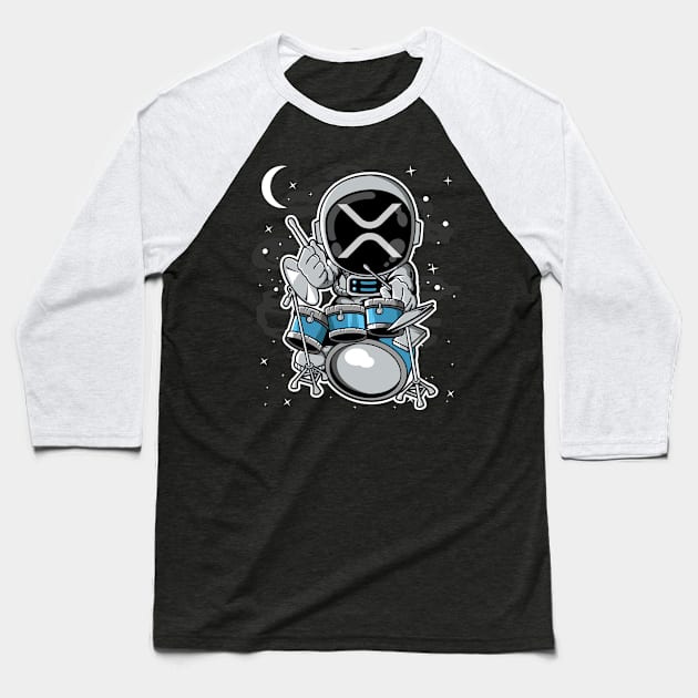 Astronaut Drummer Ripple XRP Coin To The Moon Crypto Token Cryptocurrency Blockchain Wallet Birthday Gift For Men Women Kids Baseball T-Shirt by Thingking About